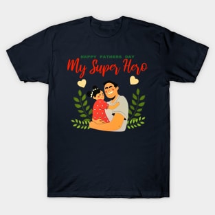 Happy Fathers Day My Super Hero T-Shirt